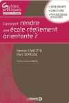 Comment rendre une &eacute;cole r&eacute;ellement orientante ?