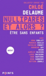 Nullipares, et alors ? Etre sans enfants