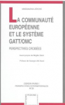 La Communauté européenne et le système GATT-OMC : perspectives croisées