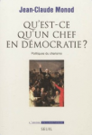 Qu'est-ce qu'un chef en démocratie ? : politiques du charisme
