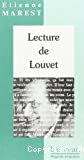 Lecture de Louvet suivi d'une biobibliographie de Jean Louvet.
