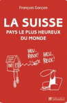 La Suisse, pays le plus heureux du monde