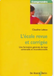L'Ecole revue et corrig&eacute;e : une formation g&eacute;n&eacute;rale de base universelle et inconditionnelle.