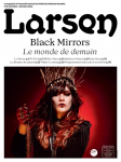 Larsen, n°50 - Novembre-Décembre 2022 - Black Mirrors. Le monde de demain