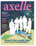 Axelle Magazine, N°258 - Mai-Juin 2024 - Sommes-nous quand même toutes des Européennes ?