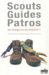 Scouts, guides, patros : en marge ou en marche ?