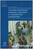 Cultures politiques, opinions publiques et intégration européenne