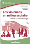 Les violences en milieu scolaire : d&eacute;finir, pr&eacute;venir et r&eacute;agir