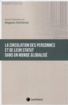 La circulation des personnes et de leur statut dans un monde globalisé