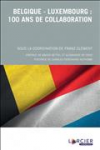 Belgique-Luxembourg : 100 ans de collaboration