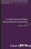La fabrique politique des politiques publiques : une approche pragmatique de l'action publique