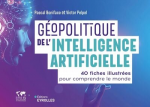 Géopolitique de l'intelligence artificielle - 40 fiches illustrées pour comprendre le monde