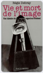 Vie et mort de l'image : une histoire du regard en Occident.