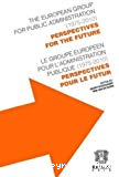 Le Groupe européen pour l'administration publique (1975-2010) = The European group for public administration (1975-2010) : perspectives pour le futur