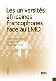 Les universités africaines francophones face au LMD : les effets du processus de Bologne sur l'enseignement supérieur au-delà des frontières de l'Europe