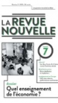 La revue nouvelle, N°7 - 2019/7 - Quel enseignement de l’économie ?