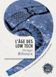 L'âge des low-tech : vers une civilisation techniquement soutenable