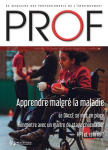 Prof : le magazine des professionnels de l'enseignement, N°56 - Décembre 2022 - Janvier 2023 - Apprendre malgré la maladie