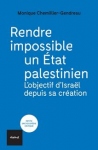Rendre impossible un Etat palestinien. L'objectif d'Israël depuis sa création