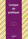 Lexique de politique : Etats, vie politique, relations internationales.