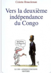Vers la deuxi&egrave;me ind&eacute;pendance du Congo : essai