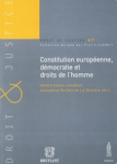 Constitution europ&eacute;enne, d&eacute;mocratie et droits de l'homme.