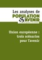 Les Analyses de Population & Avenir, 15 - 2019/11 - Union européenne : trois scénarios pour l’avenir