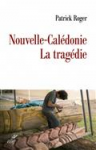 Nouvelle-Calédonie. La tragédie