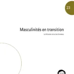 Recherche & Plaidoyer, N°23 - Masculinités en transition