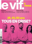 Le Vif, n° 38 - du 18 au 24 septembre 2025 - 25, 40, 50 ans. Tous en crise ?