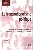 Le transnationalisme politique : pouvoir des communautés immigrées dans leurs pays d'accueil et pays d'origine