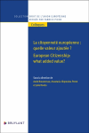 La citoyenneté européenne : quelle valeur ajoutée ?