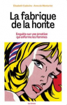 La fabrique de la honte. Enquête sur une émotion qui enferme les femmes