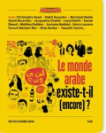 Le monde arabe existe-t-il (encore) ?