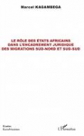Le rôle des Etats africains dans l'encadrement juridique des migrations Sud-Nord et Sud-Sud