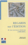 Regards sur l'édition. Les nouveaux éditeurs (1988-2005) : Tome 2.
