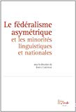 Le fédéralisme asymétrique et les minorités linguistiques et nationales