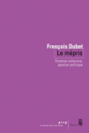 Le mépris. Emotion collective, passion politique