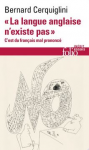 "La langue anglaise n'existe pas". C'est du français mal prononcé