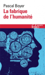 La fabrique de l’humanité