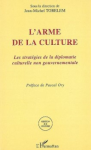 L'arme de la culture : les stratégies de la diplomatie culturelle non gouvernementale