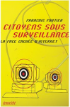 Citoyens sous surveillance : la face cachée d'Internet