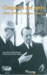 Cinquante ans après : culture, politique et politiques culturelles