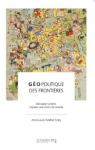 Géopolitique des frontières. Découper la terre, imposer une vision du monde