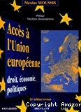 Accès à l'Union européenne : droit, économie, politiques