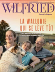 Wilfried Magazine, N°28 - Automne 2024 - La Wallonie qui de lève tôt