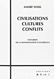 Scénarios de la mondialisation culturelle. Volume 2 : Civilisations, cultures, conflits