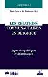 Les relations communautaires en Belgique : approches politiques et linguistiques