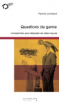 Questions de genre. Comprendre pour dépasser les idées reçues
