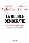 La double démocratie : une Europe politique pour la croissance